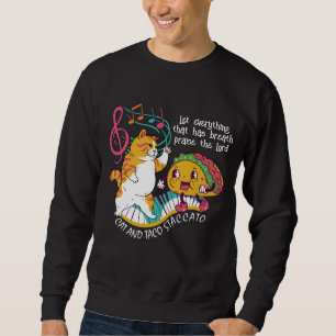 Fun CAT TACO STACCATO Christian Sweatshirt
