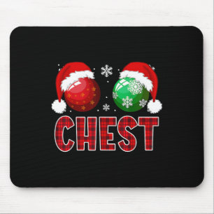 Fun Chest Nuts Christmas Shirt Matching Couple Che Mouse Pad