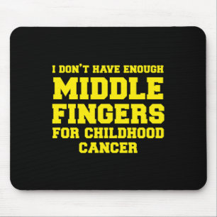 Fun Childhood Cancer Awareness s Middle Fingers Mouse Pad