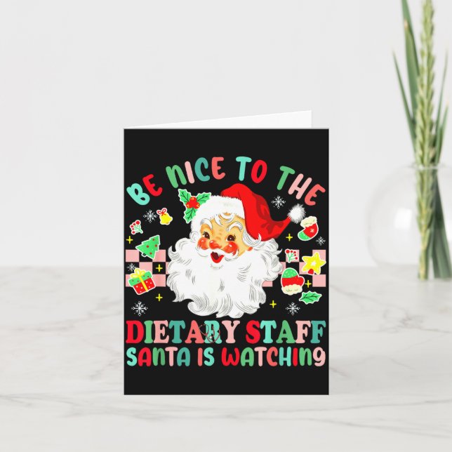 Fun Christmas Be Nice To The Dietary Staff Santa I Card (Front)