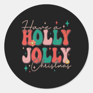 Fun Christmas Have A Holly Christmas Jolly Xmas Classic Round Sticker