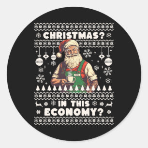 Fun Christmas In This Economy Inflation Ugly Chris Classic Round Sticker