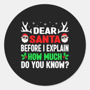 Fun Christmas Kids Adults Dear Santa I Can Explain Classic Round Sticker
