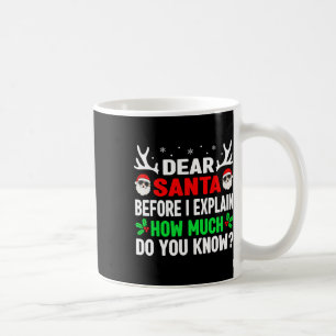 Fun Christmas Kids Adults Dear Santa I Can Explain Coffee Mug