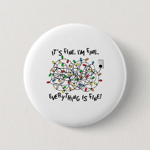 Fun Christmas Lights Its Fine Im Fine Everything I 2 Inch Round Button
