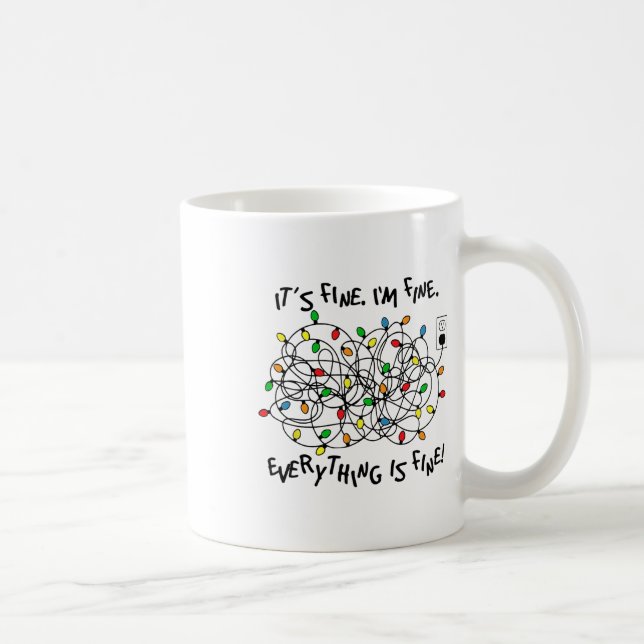 Fun Christmas Lights Its Fine Im Fine Everything I Coffee Mug (Right)