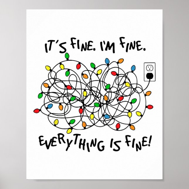 Fun Christmas Lights Its Fine Im Fine Everything I Poster (Front)
