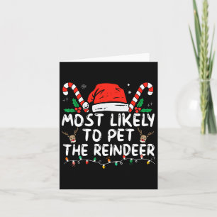 Fun Christmas Most Likely To Pet The Reindeer  Card