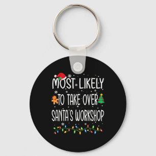 Fun Christmas Most Likely To Take Over Santa's Wor Keychain
