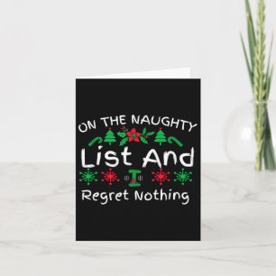 Fun Christmas On The Naughty List And I Regret Not Card