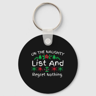 Fun Christmas On The Naughty List And I Regret Not Keychain