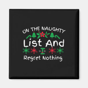 Fun Christmas On The Naughty List And I Regret Not Magnet