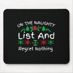Fun Christmas On The Naughty List And I Regret Not Mouse Pad