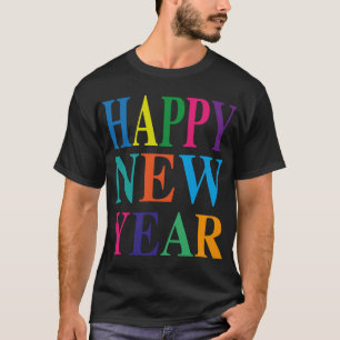 Fun Colorful Happy New Year T Shirt 