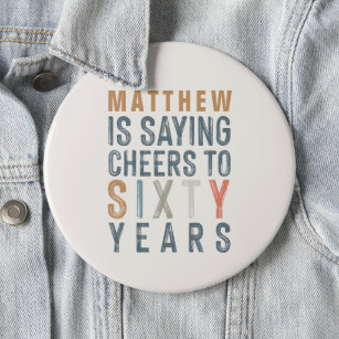 Fun colourful cheers to sixty 60 years birthday 6 inch round button
