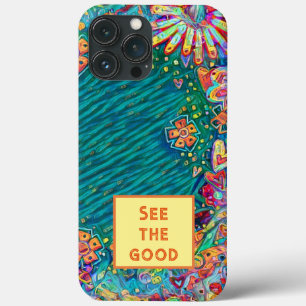Fun Colourful Floral “See the Good” Custom Quote iPhone 13 Pro Max Case