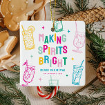 Fun Colourful Making Spirits Bright Photo Christma Ceramic Ornament<br><div class="desc">Brighten up yours or a friends Christmas tree with this fun modern personalized Christmas Ornament. Design features colourful lettering that reads 'Making Spirits Bright', decorated with hand drawn cocktails and stars. Simply customize the season greeting, name and year. On the reverse you can upload a photograph of your choice. Super...</div>