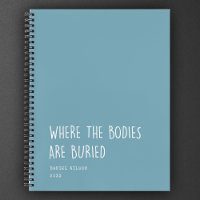 Fun Coworker Student Gift Where Bodies are buried 