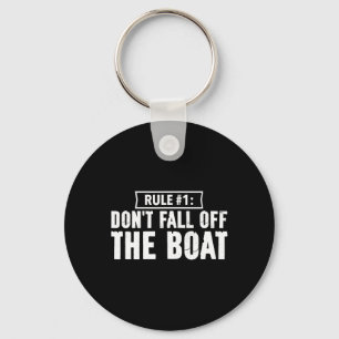 Fun Cruise Rule #1 Don't Fall Off The Boat Keychain