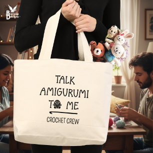 Fun Custom TALK AMIGURUMI TO ME Crochet Crew Large Tote Bag