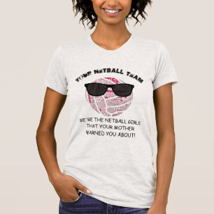 Fun Custom Team Slogan Ball Design Netball Trip T-Shirt