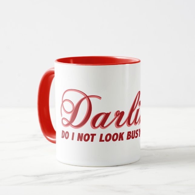 Fun cute saying Darling do I not look busy Mug (Front Left)
