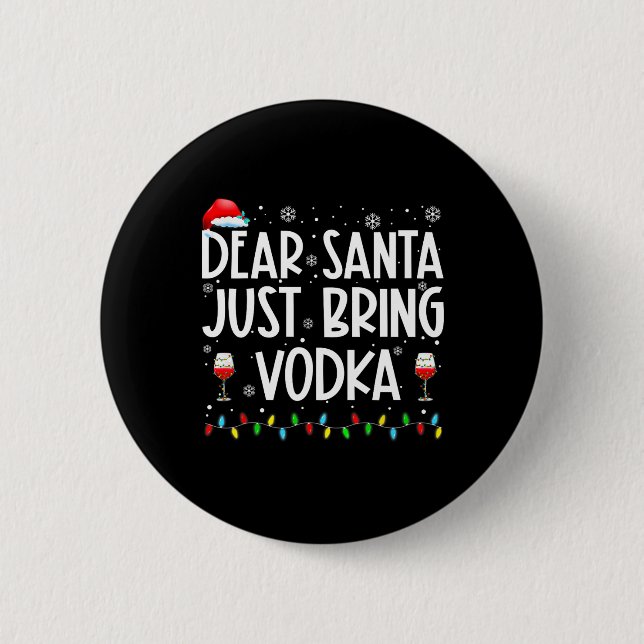 Fun Dear Santa Just Bring Vodka Christmas Pyjamas  2 Inch Round Button (Front)