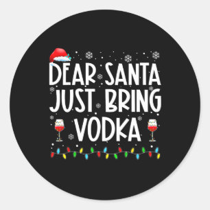 Fun Dear Santa Just Bring Vodka Christmas Pyjamas Classic Round Sticker