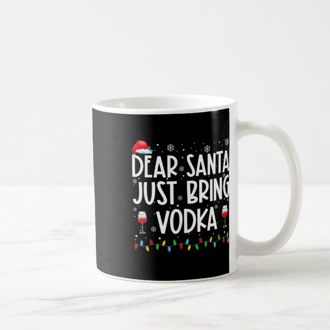 Fun Dear Santa Just Bring Vodka Christmas Pyjamas  Coffee Mug (Right)