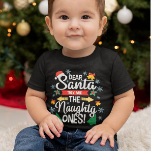 Fun dear Santa they are the naughty ones Christmas Baby T-Shirt