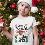 Fun dear Santa they are the naughty ones Christmas T-Shirt<br><div class="desc">Beautiful and funny family t-shirt featuring the wording Dear Santa,  they are the naughty ones in black modern lettering decorated with Christmas Trees,  snowflakes,  little golden bells,  a red Santa hat,  and holly leaves.</div>