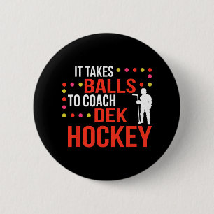 Fun Dek Hockey Coach Ice Hockey Lover Coach 2 Inch Round Button