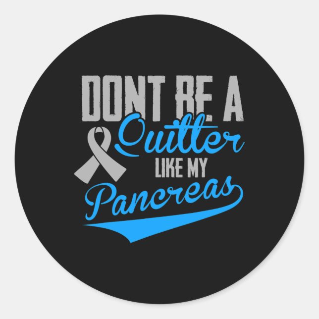 Fun Diabetes - Don't Be a Quitter Like My Pancreas Classic Round Sticker (Front)