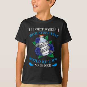 Fun Diabetic Type 1 Diabetes T1d I Inject Myself I T-Shirt