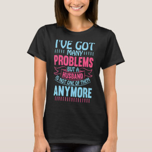 Fun divorce sarcastic divorce 7 T-Shirt