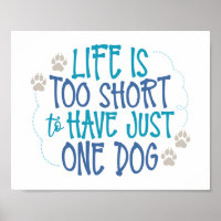 Fun Dog Quotes - Life is too short