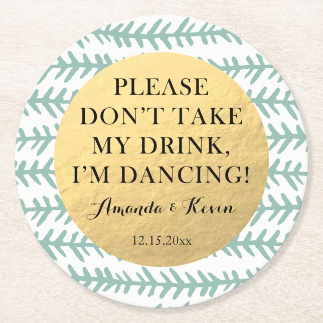 Fun "don't take my drink" quote for dancing party round paper coaster (Front)
