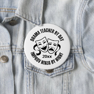 Fun DRAMA TEACHER By Day IMPROV NINJA By Night  4 Inch Round Button