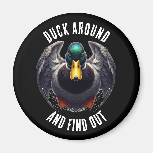 Fun Duck Around and Find Out Mad Duck Magnet (Front)