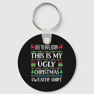 Fun Due To Inflation This Is My Ugly For Christmas Keychain