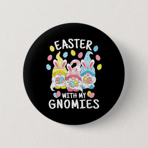 Fun Easter With My Gnomies Happy Easter Gnome Bunn 2 Inch Round Button