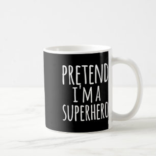 Fun Easy Lazy Halloween Pretend I'm A Superhero Co Coffee Mug