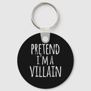 Fun Easy Lazy Halloween PRETEND I'M A VILLAIN COST Keychain