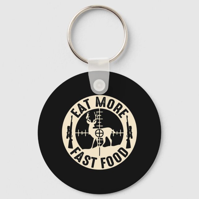Fun Eat More Fast Food Deer Hunting Gifts For Hunt Keychain (Front)