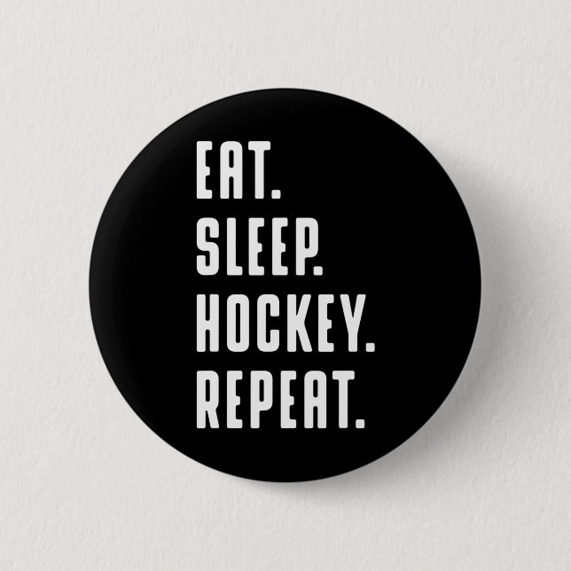 Fun Eat Sleep Hockey Repeat Fun Graphic For Women  2 Inch Round Button (Front)