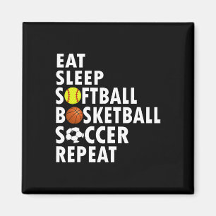 Fun Eat Sleep Softball Basketball Soccer Men Boys Magnet