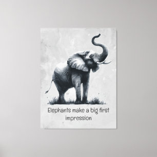 Fun Elephant Big First Impression Quote Animal Art Canvas Print