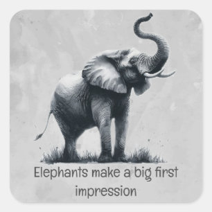 Fun Elephant Big First Impression Quote Animal Art Square Sticker
