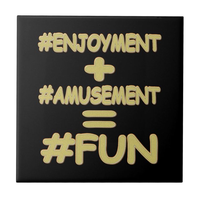 "FUN EQUATION" Cute Expression Design. Buy Now Tile (Front)