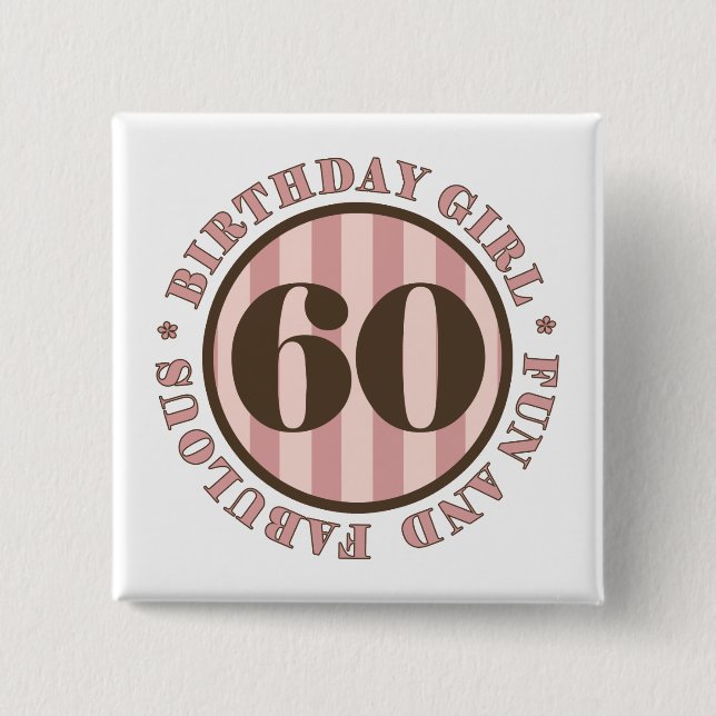 Fun & Fabulous 60th Birthday Gifts 2 Inch Square Button (Front)
